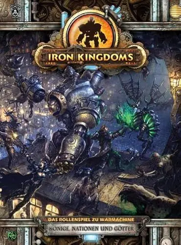 Produktbild: Iron Kingdoms: Könige, Nationen und Götter: Das Rollenspiel zu Warmachine (Iron Kingdoms: Das Rollenspiel zu Warmachine)