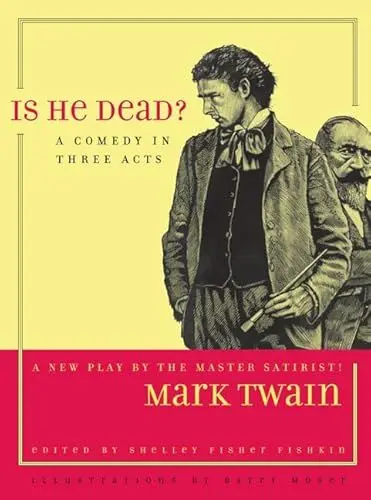 Produktbild: Is He Dead?: A Comedy in Three Acts: A Comedy in Three Acts Volume 1 (Jumping Frogs: Undiscovered, Rediscovered, and Celebrated Writings of Mark Twain, Band 1)