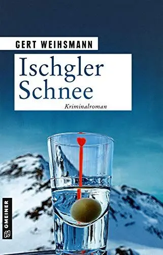 Produktbild: Ischgler Schnee: Kriminalroman (Kriminalromane im GMEINER-Verlag) (Kommissar Selikovsky)