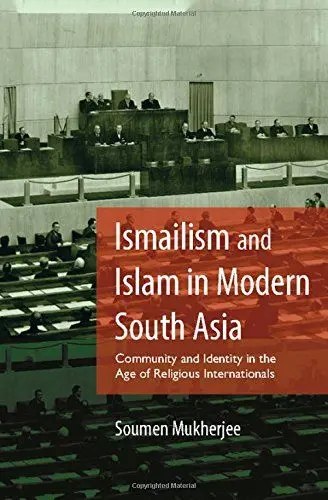 Produktbild: Ismailism and Islam in Modern South Asia: Community and Identity in the Age of Religious Internationals