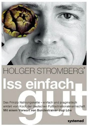 Produktbild: Iss einfach gut: Das Prinzip Nahrungskette – einfach und pragmatisch erklärt vom Koch der Deutschen Fußballnationalmannschaft. Mit Stimmen von Jogi ... Oliver Bierhoff und vielen Nationalspielern.
