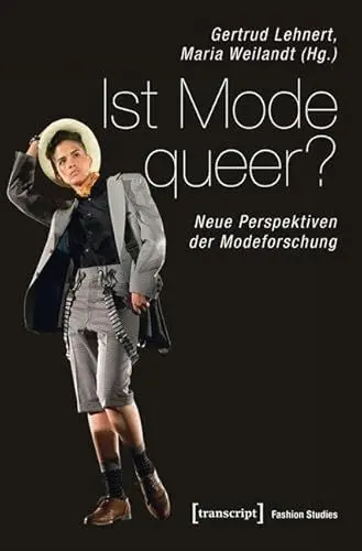 Produktbild: Ist Mode queer?: Neue Perspektiven der Modeforschung (Fashion Studies)