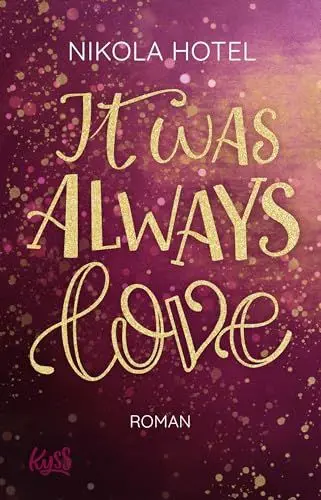 Produktbild: It was always love: Roman (Die Blakely-Brüder, Band 2)