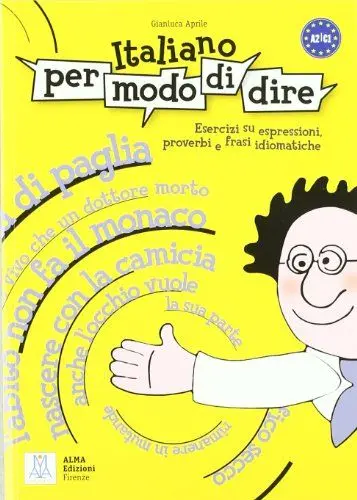 Produktbild: Italiano per modo di dire - Libro di esercizi su espressioni, proverbi e frasi idiomatiche (Grammatiche e eserciziari)