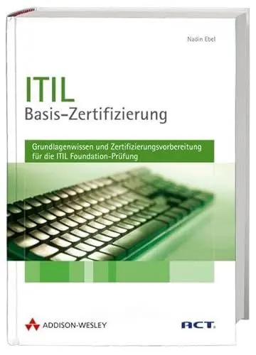 Produktbild: ITIL-Basis-Zertifizierung. Grundlagenwissen und Zertifizierungsvorbereitung für die ITIL Foundation-Prüfung