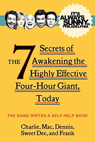 Produktbild: It's Always Sunny in Philadelphia: The 7 Secrets of Awakening the Highly Effective Four-Hour Giant, Today