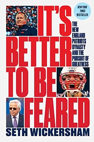 Produktbild: It's Better to Be Feared: The New England Patriots Dynasty and the Pursuit of Greatness