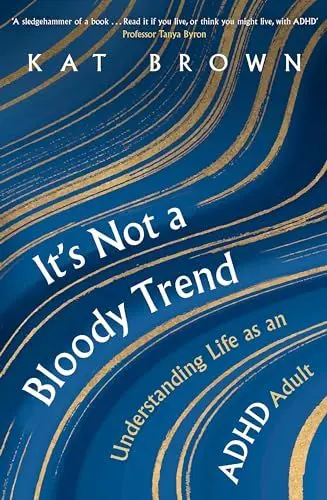 Produktbild: It's Not A Bloody Trend: Understanding Life as an ADHD Adult
