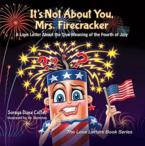 Produktbild: It's Not About You, Mrs. Firecracker: A Love Letter About the True Meaning of the Fourth of July (The Love Letters Book Series)