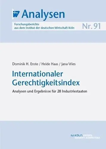 Produktbild: IW-Analysen 91: Internationaler Gerechtigkeitsindex: Analysen und Ergebnisse für 28 Industriestaaten