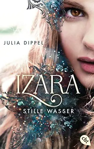 Produktbild: IZARA - Stille Wasser: Die Fortsetzung des Romantasy-Highlights jetzt im Taschenbuch (Die Izara-Reihe, Band 2)