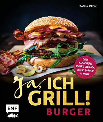 Produktbild: Ja, ich grill! – Burger: Die 50 besten Rezepte zum Niederknien – Beef-Klassiker, Pulled Chicken, Veggie Burger & mehr
