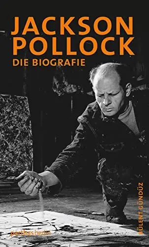 Produktbild: Jackson Pollock: Die Biografie: Die Biographie