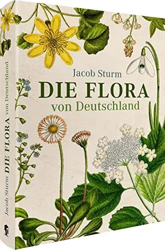 Produktbild: Jacob Sturm – Die Flora von Deutschland: Deutschlands Flora in Abbildungen nach der Natur mit Beschreibungen