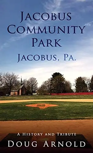 Produktbild: Jacobus Community Park - Jacobus, PA.: A History and Tribute