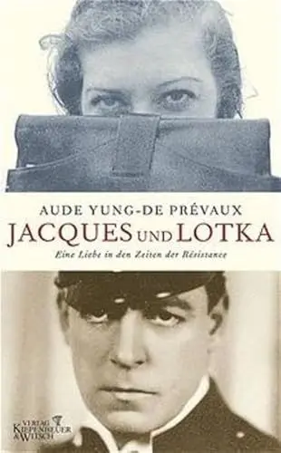 Produktbild: Jacques und Lotka: Eine Liebe in den Zeiten der Résistance