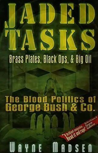 Produktbild: Jaded Tasks: Brass Plates, Black Ops & Big OilaThe Blood Politics of George Bush & Co.: Brass Plates, Black Ops & Big Oil-the Blood Politics of George Bush & Co.