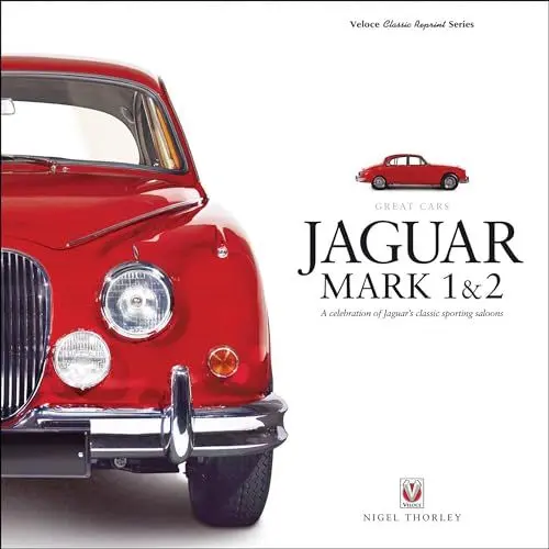 Produktbild: Jaguar Mark 1 & 2: A Celebration of Jaguar's Classic Sporting Saloons (Great Cars: Classic Reprint)