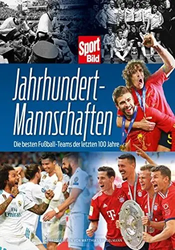 Produktbild: Jahrhundertmannschaften: Die besten Fußball-Teams der letzten 100 Jahre