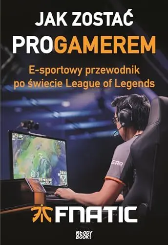 Produktbild: Jak zostac proGamerem: E-sportowy przewodnik po świecie League of Legends