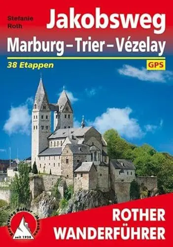 Produktbild: Jakobsweg Marburg - Trier - Vézelay: 38 Etappen. Mit GPS-Tracks. (Rother Wanderführer)