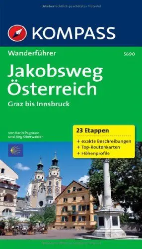 Produktbild: Jakobsweg Österreich: Graz - Innsbruck: Wanderführer mit Tourenkarten und Höhenprofilen (KOMPASS Wanderführer, Band 5690)