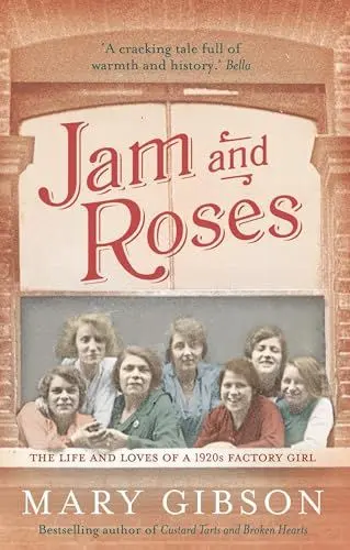 Produktbild: Jam and Roses: The lives and loves of 1920s factory girls
