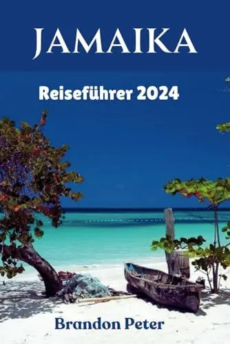 Produktbild: Jamaika Reiseführer 2024: Ihr ultimativer Leitfaden für Abenteuer, Kultur und glückselige Fluchten