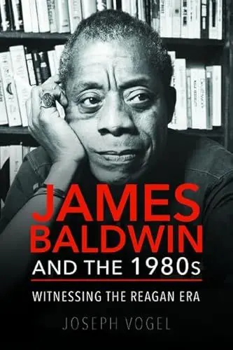 Produktbild: James Baldwin and the 1980s: Witnessing the Reagan Era