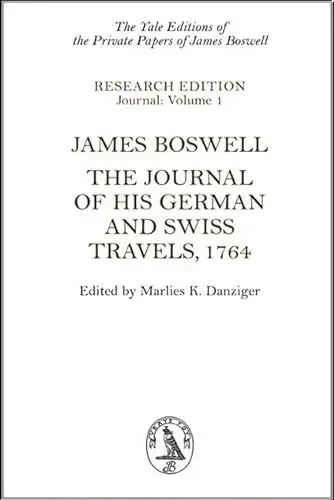 Produktbild: James Boswell - the Journal of His German and Swiss Travels, 1764: Research Edition: Journals (1) (The Yale Editions of the Private Papers of James Boswell, Band 1)