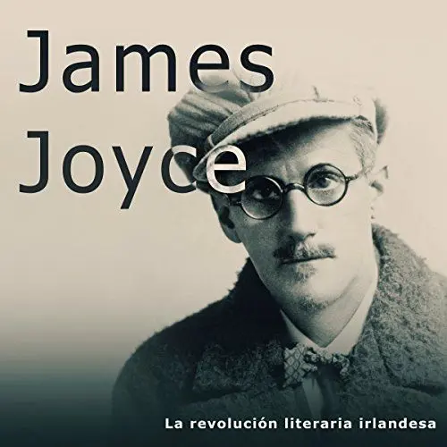 Produktbild: James Joyce (Spanish Edition): La revolución literaria irlandesa (The Irish Literary Revolution)