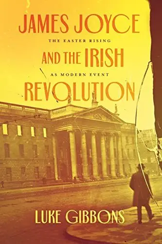 Produktbild: James Joyce and the Irish Revolution: The Easter Rising as Modern Event