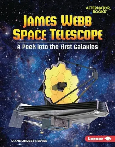 Produktbild: James Webb Space Telescope: A Peek into the First Galaxies (Space Explorer Guidebooks (Alternator Books))