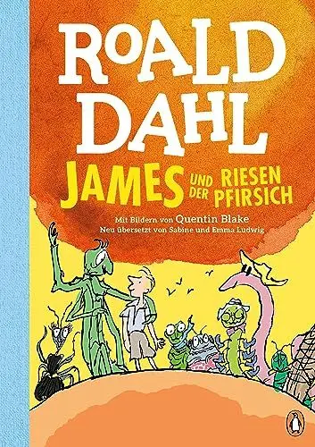 Produktbild: James und der Riesenpfirsich: Neu übersetzt von Sabine und Emma Ludwig. Die weltberühmte Geschichte farbig illustriert für Kinder ab 8 Jahren