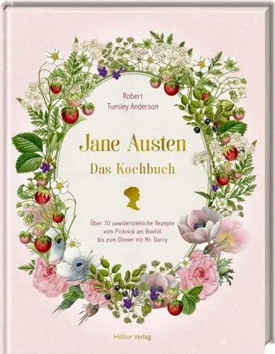 Produktbild: Jane Austen: Das Kochbuch: Über 70 unwiderstehliche Rezepte vom Picknick am Box Hill bis zum Dinner mit Mr. Darcy