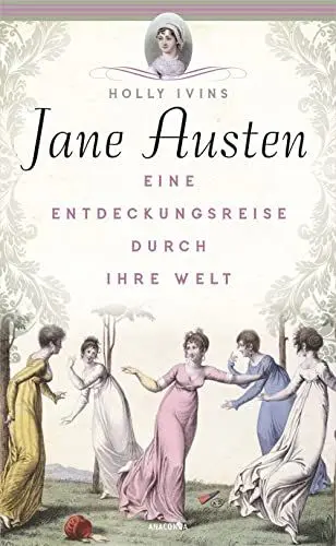Produktbild: Jane Austen. Eine Entdeckungsreise durch ihre Welt: Vorbild für Bridgerton – Liebe & Intrigen im englischen Regency-Zeitalter. Biografische Hintergründe zur Kult-Autorin von „Stolz und Vorurteil“