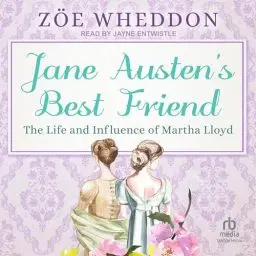 Produktbild: Jane Austen's Best Friend: The Life and Influence of Martha Lloyd