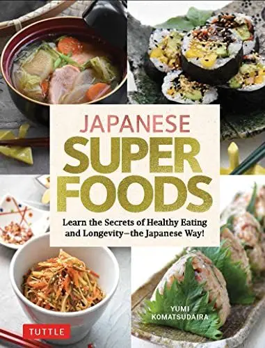 Produktbild: Japanese Superfoods: Learn the Secrets of Healthy Eating and Longevity-- The Japanese Way!