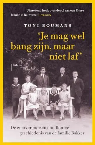 Produktbild: Je mag wel bang zijn, maar niet laf (midprice): De enerverende en noodlottige geschiedenis van de familie Bakker