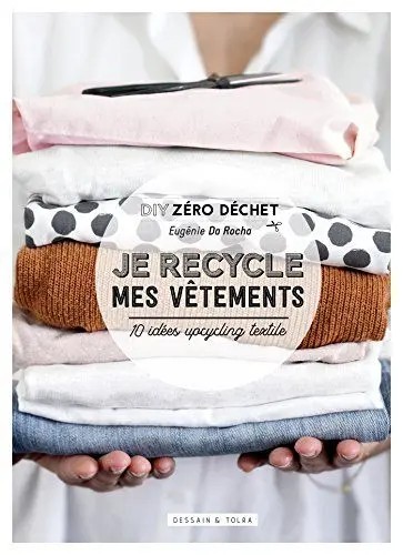 Produktbild: Je recycle mes vêtements: 10 idées upcycling textile