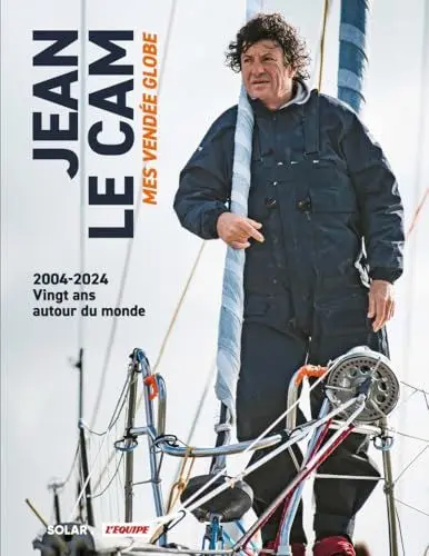 Produktbild: Jean Le Cam, Mes Vendée Globe: 2004-2024, vingt ans autour du monde