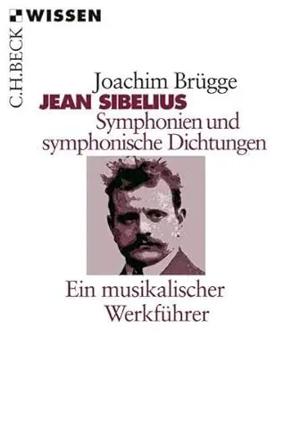 Produktbild: Jean Sibelius: Symphonien und symphonische Dichtungen: Ein musikalischer Werkführer