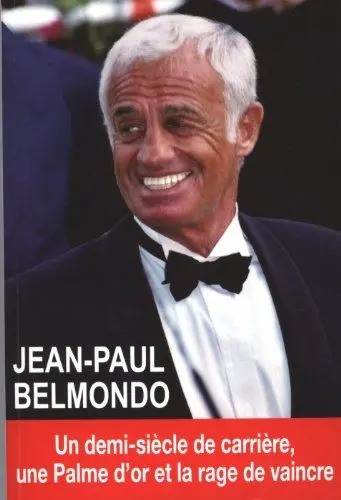 Produktbild: Jean-Paul Belmondo - Un demi-siècle de carrière, une Palme d'or et la rage de vaincre