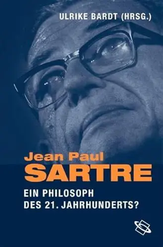 Produktbild: Jean-Paul Sartre. Ein Philosoph des 21. Jahrhunderts?