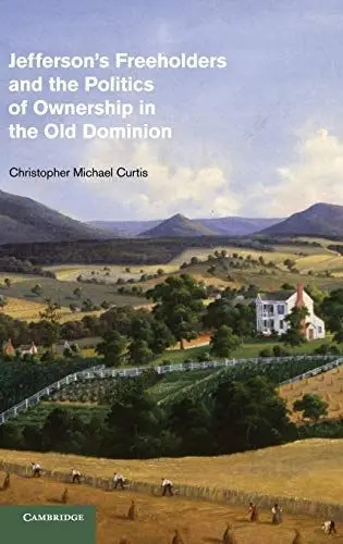 Produktbild: Jefferson's Freeholders and the Politics of Ownership in the Old Dominion (Cambridge Studies on the American South)