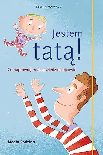 Produktbild: Jestem tatą!: Co naprawdę muszą wiedzieć ojcowie