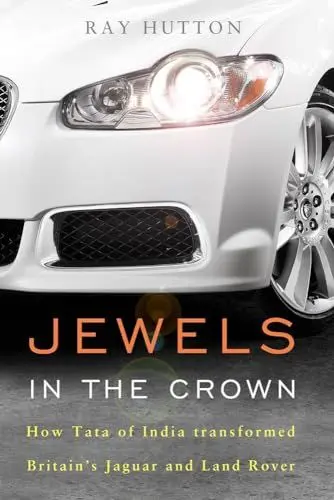 Produktbild: Jewels in the Crown: How Tata of India Transformed Britain's Jaguar and Land Rover