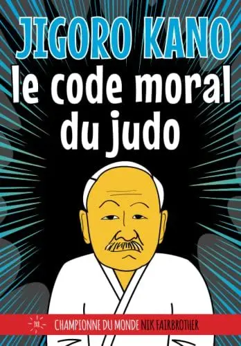 Produktbild: JIGORO KANO: LE CODE MORAL DU JUDO: livre de judo pour les enfants (Koka Kids en français, Band 5)