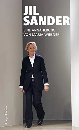 Produktbild: Jil Sander. Eine Annäherung: Die bekannteste Modedesignerin Deutschlands | Über Stil, Nachhaltigkeit und Erfolg | Mit zahlreichen Fotos und Exklusivinterviews mit ehemaligen Weggefährten | Woman Pure!