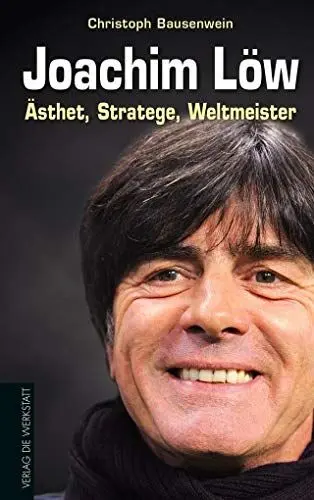 Produktbild: Joachim Löw: Ästhet, Stratege, Weltmeister